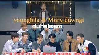 k_pop, mizo song first react, mizo star ( young fela x Mary dawngi) /Duhaisam/