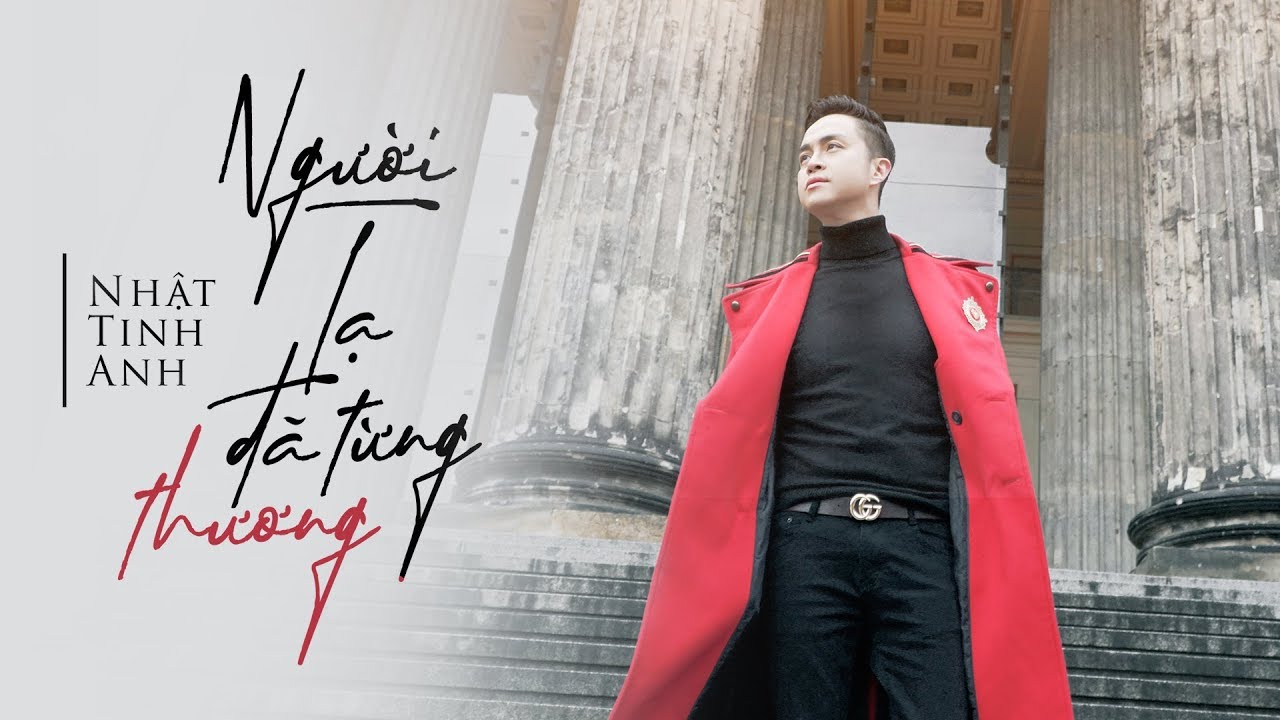 Người Lạ Đã Từng Thương - Nhật Tinh Anh | OFFICIAL MUSIC VIDEO