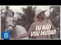 Mano Walter - Eu Não Vou Mudar (Clipe Oficial)