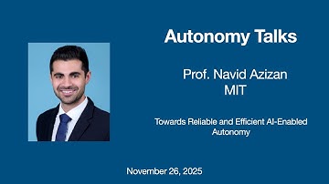 Autonomy Talks - Navid Azizan: Towards Reliable and Efficient AI-Enabled Autonomy