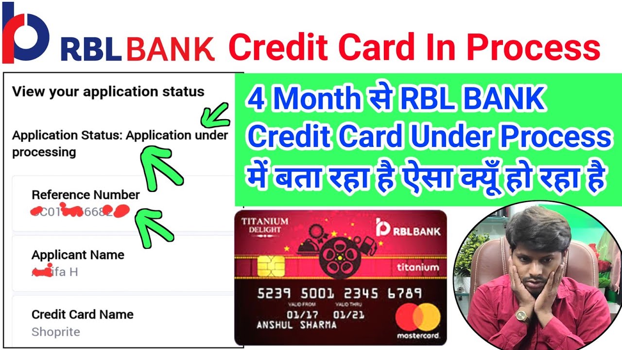 RBL CREDIT CARD 4 Month से Under Process में हैं ना Declined हुआ और ना Approved हो रहा है ऐसा क्यूँ