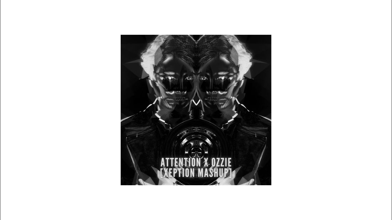 Lister feat. Uberjak'd & GLOWINTHEDARK - Attention X Ozzie (XEPTION MASHUP)