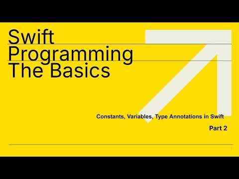 Swift Programming The Basics - Constants, Variables, Type Annotation’s  | Part 2