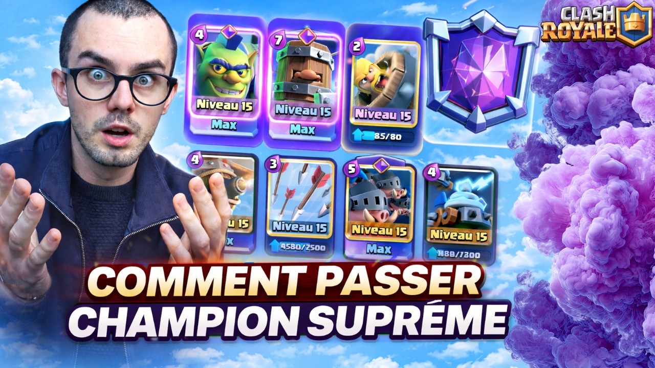 Comment passer Champion Suprême AVANT la fin de saison sur Clash Royale