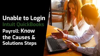 Unable to Login Intuit QuickBooks Payroll: Know the Causes & Solutions Steps