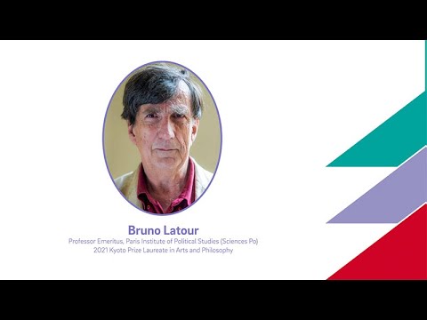 Bruno Latour - 2021 Kyoto Prize Laureate in Arts & Philosophy