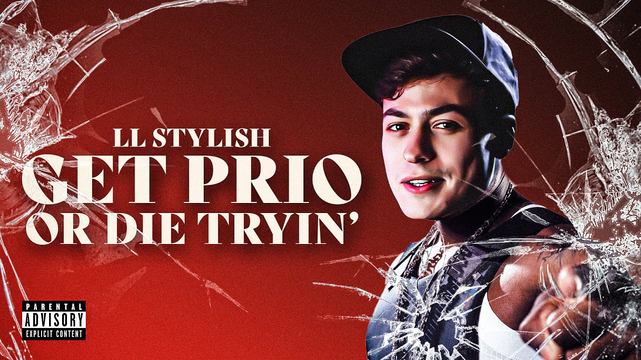 LL STYLISH | GET PRIO OR DIE TRYING!