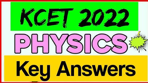 Kcet Physics key Answers 2022