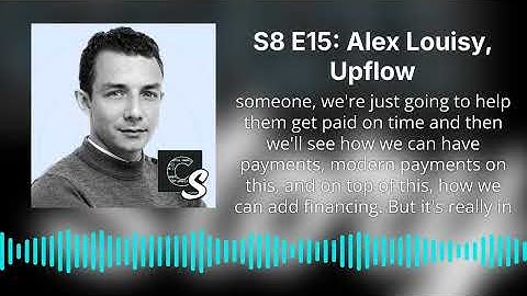 S8 E15: Alex Louisy, Upflow | Code Story: Insights from Startup Tech Leaders