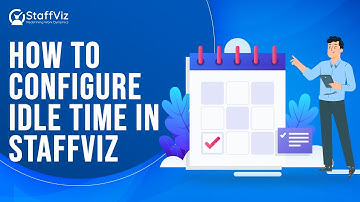 How to Configure Idle Time in StaffViz