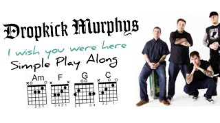I Wish You Were Here By The Dropkick Murphys Guitar Chords And S 