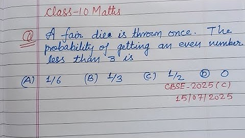 A fair dice is thrown once the probability of getting an even number.. | cbse class 10 maths 