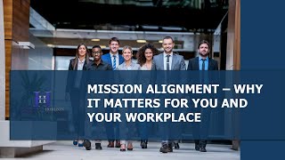 Mission Alignment - Why It Matters For You And Your Workplace | 3 Minute Brief
