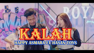 HAPPY ASMARA Feat HASAN TOYS - KALAH || LIRIK LAGU #liriklagu #happyasmara