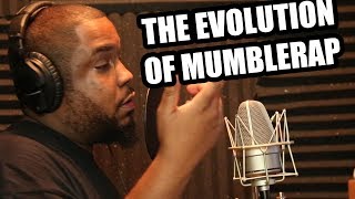 THE EVOLUTION OF MUMBLERAP