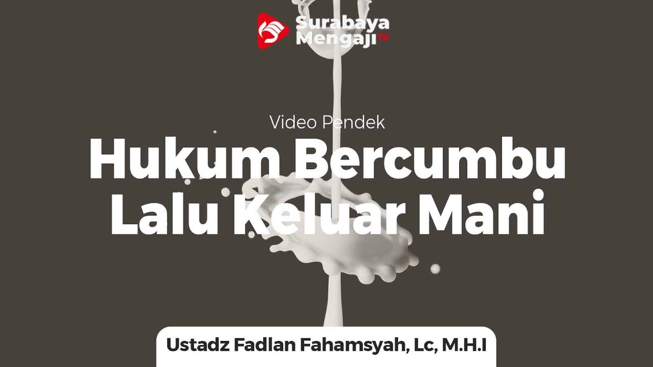 Hukum Keluar Mani Semasa Puasa / Mencium Istri Saat Puasa Sampai Keluar