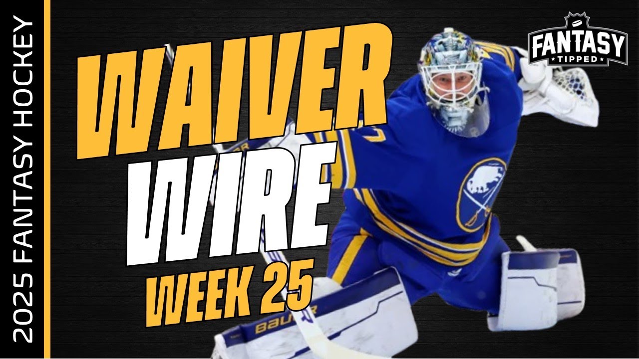2025 Fantasy Hockey - Week 25 Top Waiver Wire Players to Add - NHL Fantasy Hockey Advice