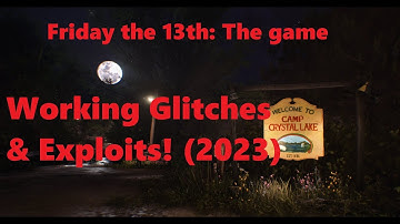 Friday the 13th The Game: Working Glitches & Exploits (Still working in 2025!)
