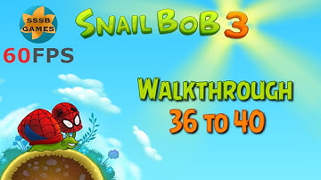 Snail BoB 3: Level 36 To 40 , 3 Stars + Time Mode , iOS/Android Walkthrough
