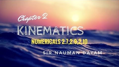 Physics 9th Numericals 2.7,2.9,2.10