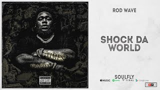 Rod Wave - "Shock da World" (SoulFly)