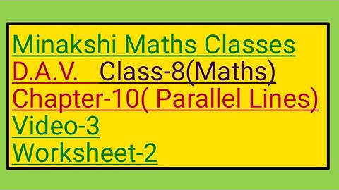 DAV Class-8(Maths) Chapter-10(Parallel Lines) Video-3 Worksheet-2