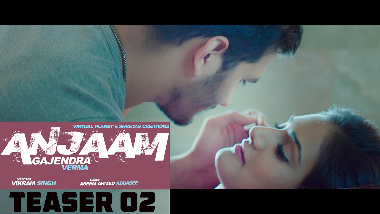 Anjaam  Gajendra Verma   Vikram Singh  Teaser 02  New Song of 2015