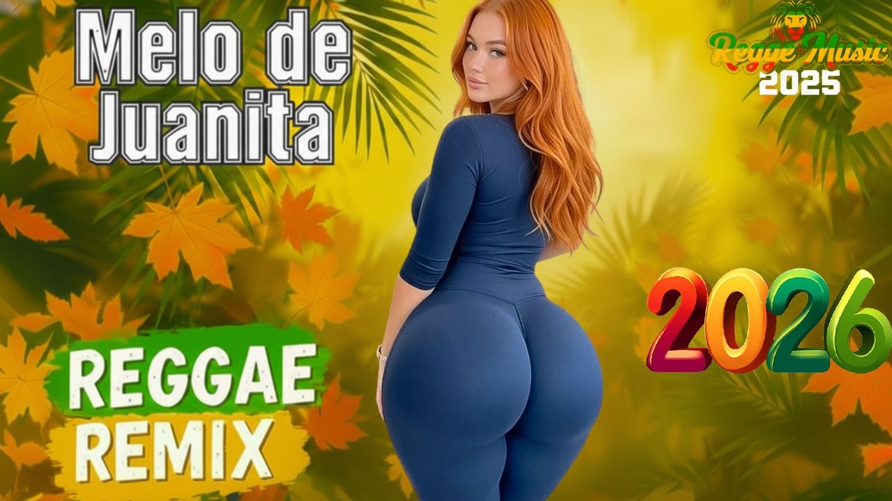 MELÔ DE JUANITA - REGGAE REMIX 2026 - ‪ Música Reggae Internacional ...