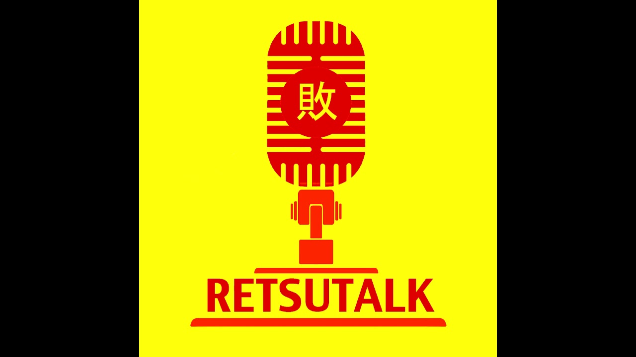 Retsutalk Episode 85: Reboot? - Retsutalk Episode 85: Reboot?