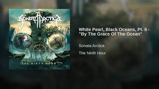 White Pearl, Black Oceans, Pt. II - "By The Grace Of The Ocean" - Sonata Arctica