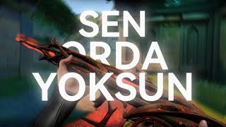 Sen Orda Yoksun...🧡 [Valorant Edit]