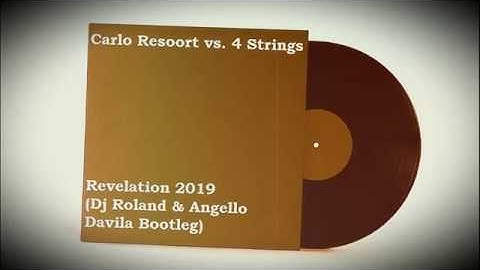 Carlo Resoort vs. 4 Strings - Revelation 2019 (Dj Roland & Angello Davila Bootleg)