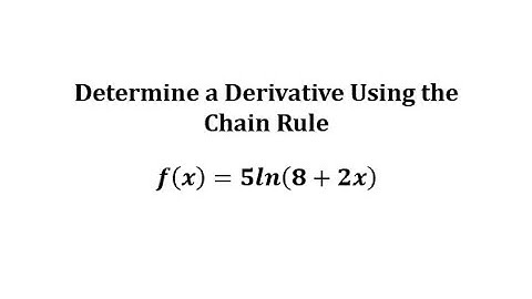 Determine a Derivative Function Using the Chain Rule (Ln of Linear Function)