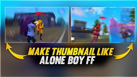 How To Make Thumbnail Like ‎@AloneboyFF  || Part 2  ||