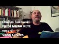 Charles Bukowski -  PRESI NELLA RETE -  voce di Vanni Olivero