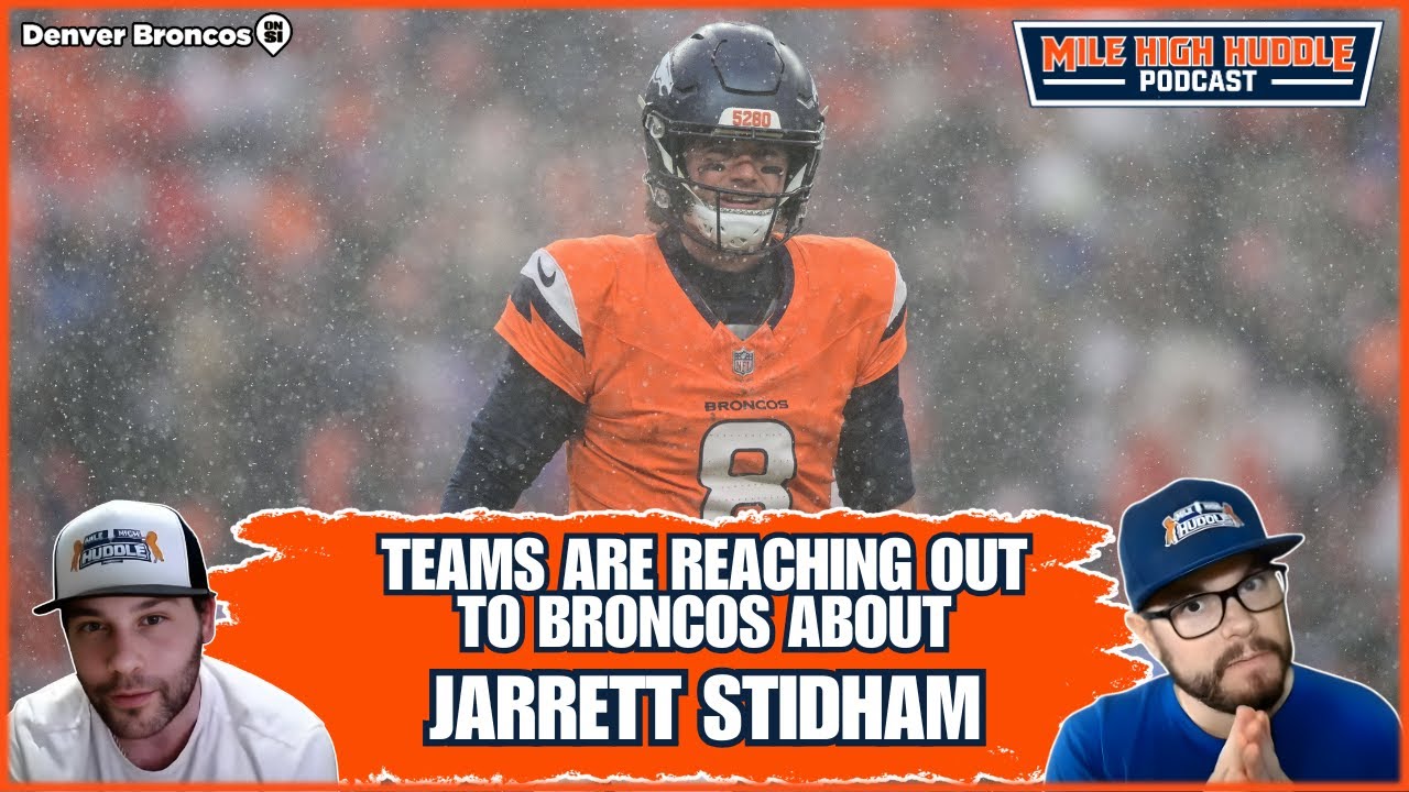 Broncos Are Fielding Calls on Jarrett Stidham | MiHH Podcast