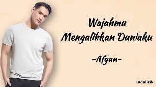 Afgan - Wajahnu Mengalihkan Duniaku | Lirik Lagu