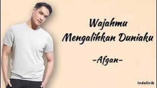 Afgan - Wajahnu Mengalihkan Duniaku | Lirik Lagu