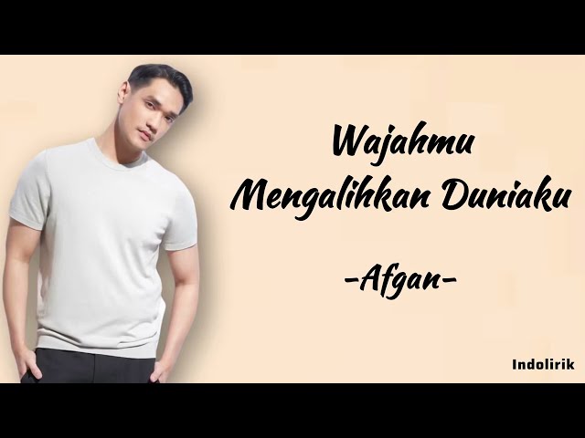 Afgan - Wajahnu Mengalihkan Duniaku | Lirik Lagu class=