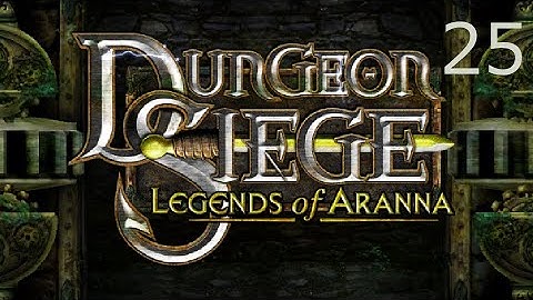 Dungeon Siege LOA Part 25 (No Commentary)