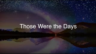    07   Those Were The Days  