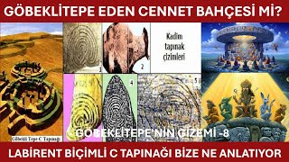 Göbekli̇tepe Eden Cennet Bahçesi̇ Mi̇? Labi̇rent Bi̇çi̇mli̇ C Tapinaği - Göbekli̇tepeni̇n Gi̇zemi̇ -8