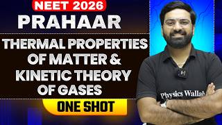 Thermal Properties of Matter &amp; Kinetic Theory of Gases FULL CHAPTER || NEET 2026