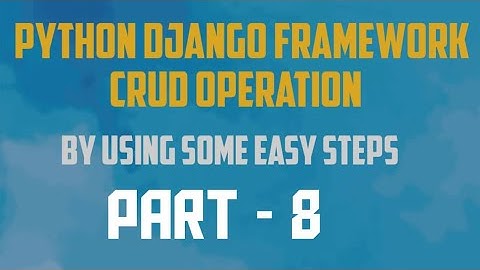 PYTHON DJANGO || CRUD OPERATION || DELETE DATA || PART - 8