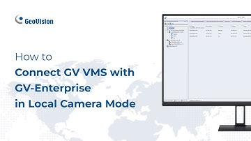 How to Connect GV VMS with GV Enterprise in Local Camera Mode | GeoVision Technical Support