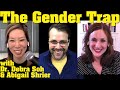 The Gender Trap | with Dr. Debra Soh & Abigail Shrier