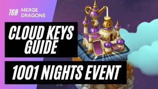 Merge Dragons 1001 Nights Event Cloud Keys Guide ☆☆☆ by Toasted Gamer Boutique 239 views 2 weeks ago 5 minutes, 31 seconds