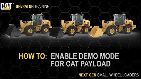 How to Enable Cat® Payload Demo Mode on Cat 926, 930, 938 Small Wheel Loaders