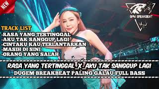 DJ BREAKBEAT RASA YANG TERTINGGAL TERBARU 2025 | DUGEM BREAKBEAT PALING GALAU FULL MELODY