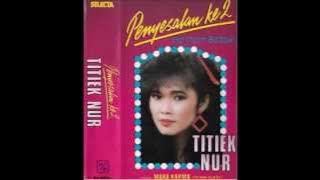 Download lagu Pnnyesalan Ke-2 / Titiek Nur